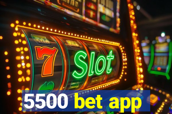 5500 bet app